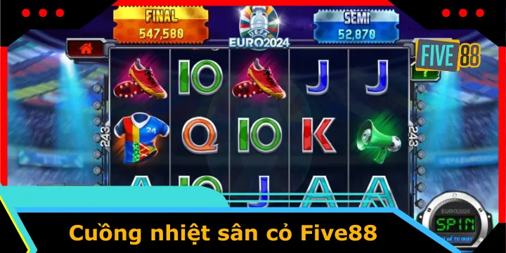 Cuồng nhiệt sân cỏ Five88 – Nổ hũ mới lạ dành cho dân đam mê thể thao